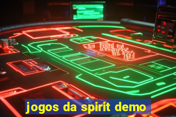 jogos da spirit demo